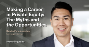 Making a career in private equity Jebb Peria EV Private Equity